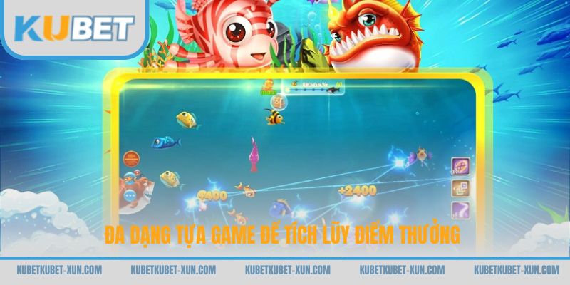 Đa dạng tựa game để tích lũy điểm thưởng
