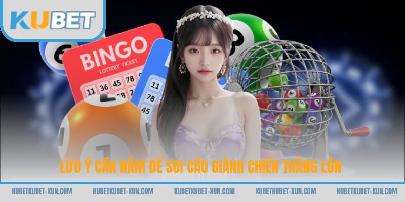 Lưu ý cần nắm để soi cầu giành chiến thắng lớn