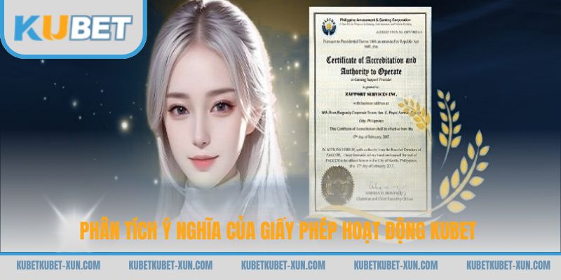 Phân tích ý nghĩa của giấy phép hoạt động Kubet
